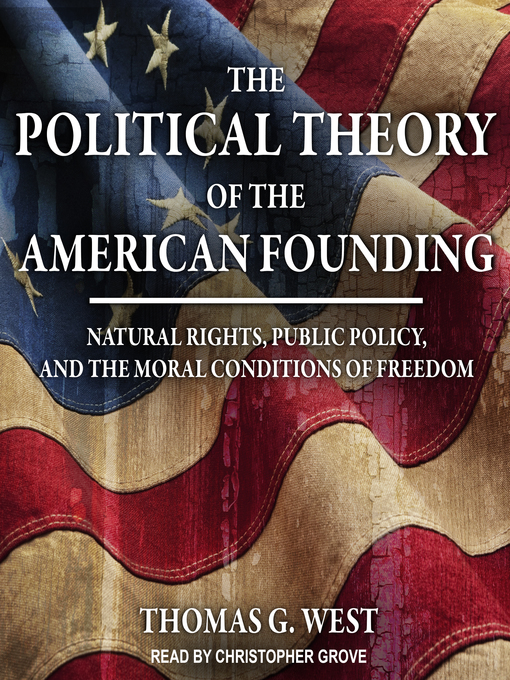 Title details for The Political Theory of the American Founding by Thomas G. West - Wait list